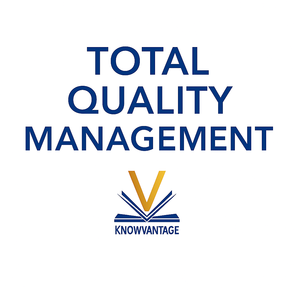 Total Quality Management (TQM) — Professional Certification (KnowVantage • AI-Assisted)